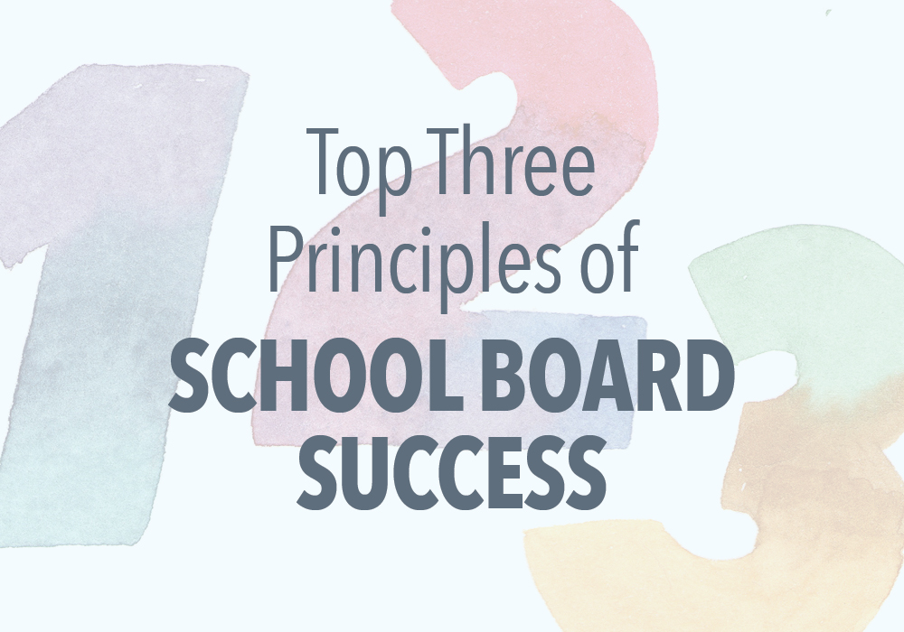 Top Three Principles of School Board Success